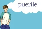 Explore the Meaning Behind the Word of the Day: Puerile