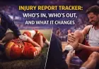 Injury Report Tracker: Who’s In, Who’s Out, and What It Changes