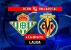 Live Updates: Betis vs. Villarreal Clash in Today’s LaLiga EA Sports