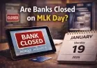 Are Banks Closed on MLK Day? What’s Open and What Still Works on Monday, Jan. 19, 2026