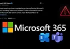 Microsoft Probes Issues Affecting Exchange Online, Teams, and M365 Suite