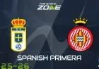 Oviedo vs Girona: Preview, Team Updates & Match Prediction