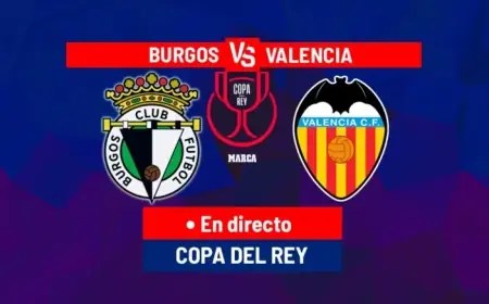 Valencia vs Burgos CF Live: Copa del Rey Match Today