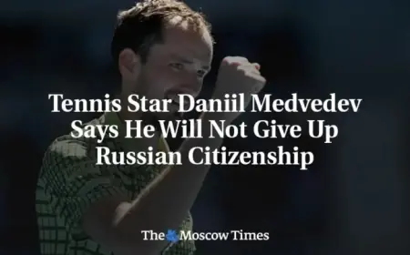 Daniil Medvedev Vows to Retain Russian Citizenship