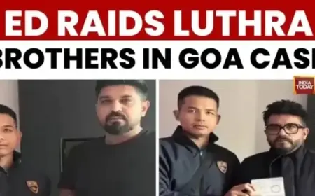 ED Conducts Raids in Goa: Luthra Brothers Linked to Club Fire Case