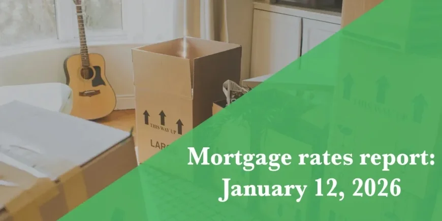 Mortgage Rates Update: January 12, 2026