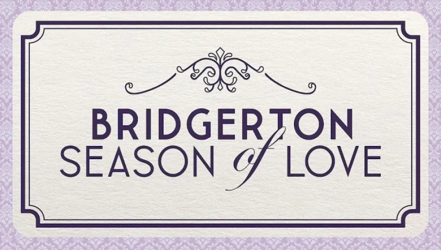 Waltz into Bridgerton: Love Blooms in 2026 Season