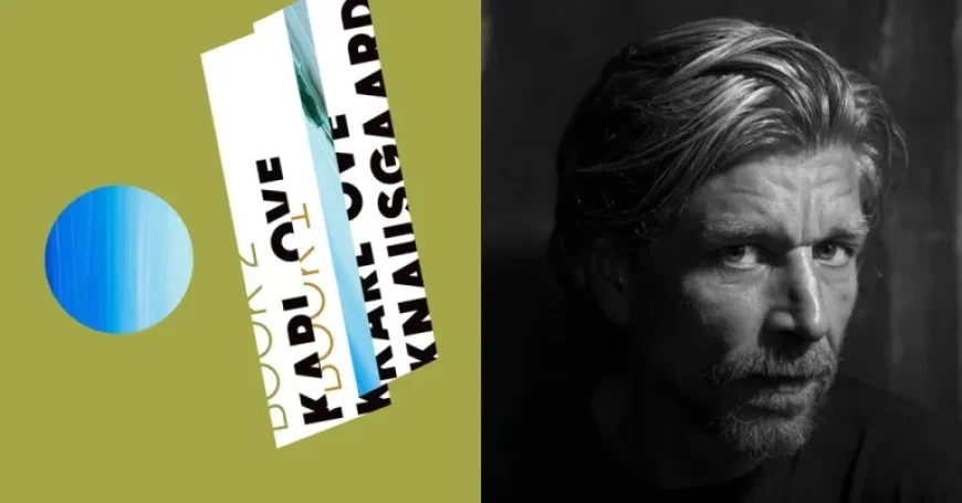 Karl Ove Knausgaard’s Books: Your Essential Reading Guide