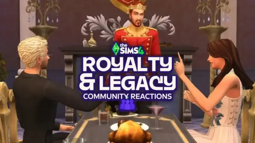 “Sims 4 Royalty & Legacy: Community Reactions Highlight Praise and Criticism”
