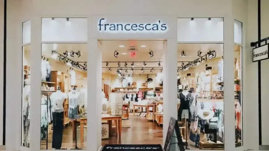 Francesca’s Women’s Specialty Chain Announces Store Closures