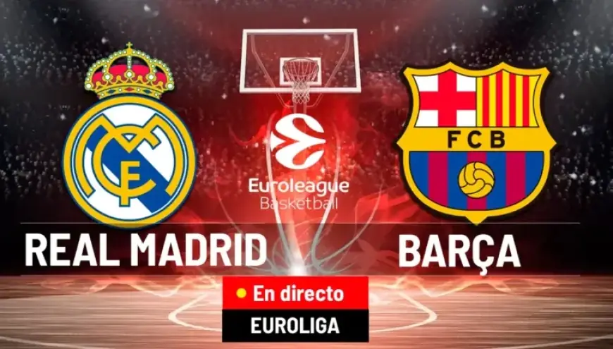Live Coverage: Real Madrid vs. Barcelona in EuroLeague Today