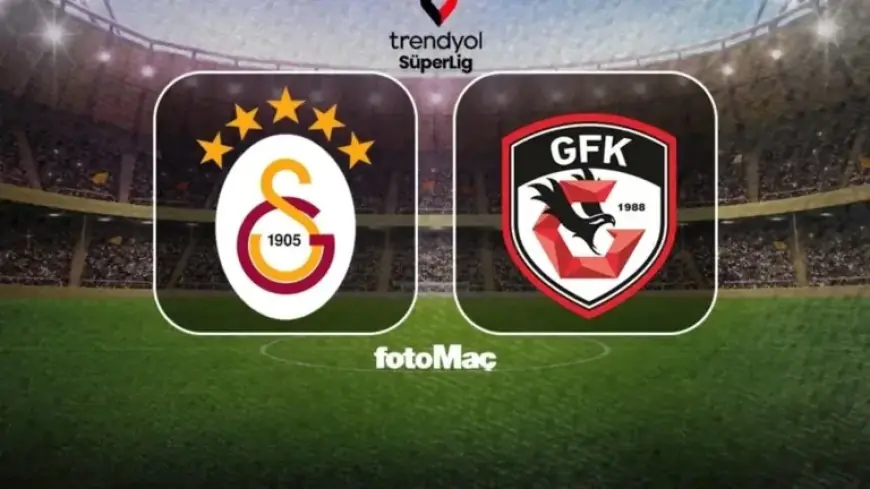 Watch Live: Galatasaray vs. Gaziantep FK in Süper Lig Showdown