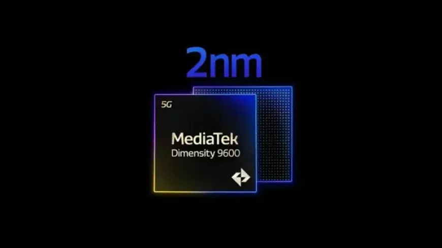 MediaTek’s Dimensity 9600 Chip Poised to Dominate Chinese Flagship Smartphones