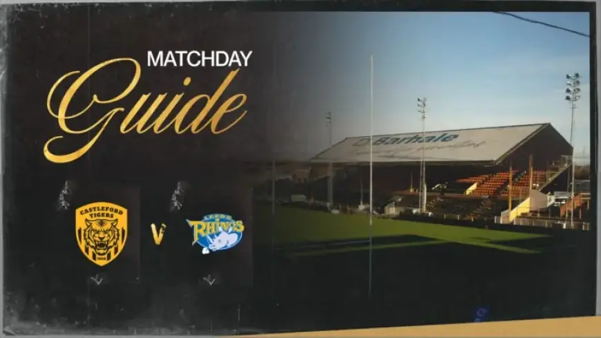 Tigers Clash with Leeds Rhinos: Matchday Guide