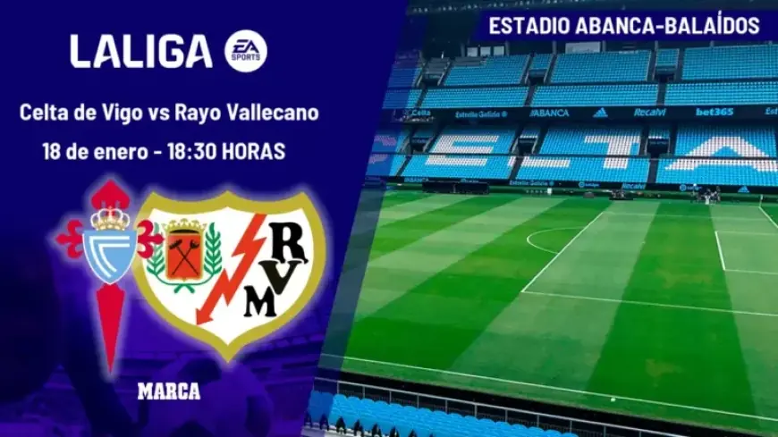 Celta de Vigo vs Rayo Vallecano: How to Watch Today’s LaLiga Match Live
