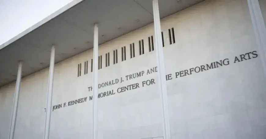 Lawmakers Push to Remove Trump’s Name from Kennedy Center