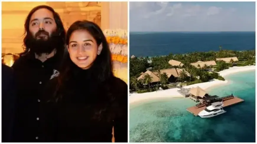 Inside Anant Ambani and Radhika Merchant’s Luxurious Maldives Resort with ₹32 Lakh Villas