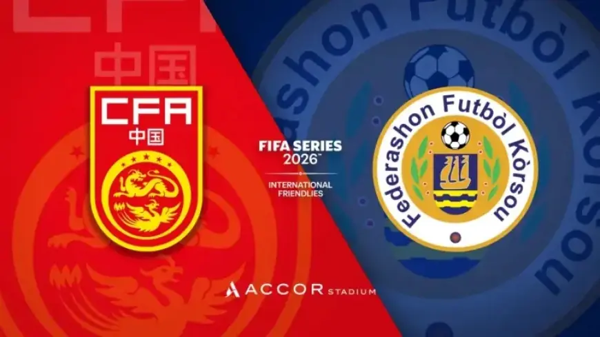 China PR Faces Curaçao in FIFA International Friendly at Accor Stadium