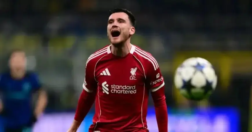 Liverpool Star Andy Robertson Nearing Surprise Transfer to Tottenham