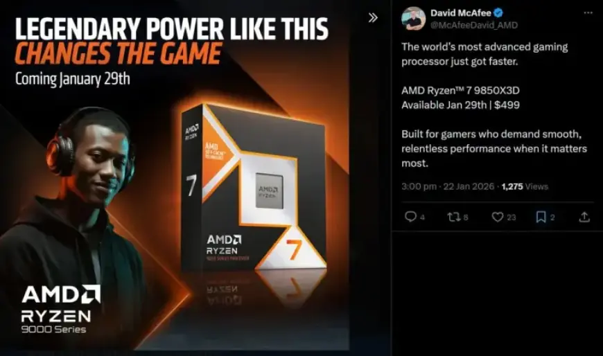 AMD Confirms $499 Ryzen 7 9850X3D Launch on January 29