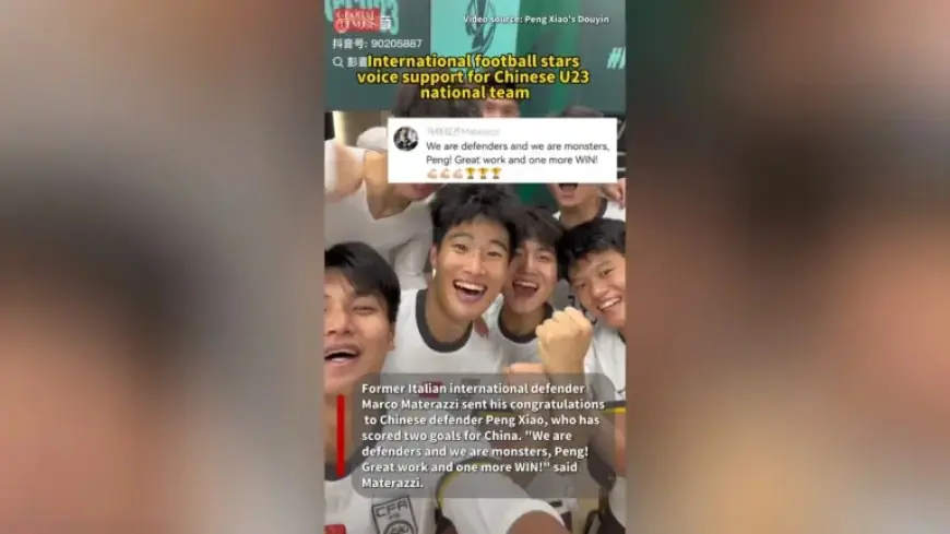 Global Football Icons Rally Behind Chinese U23 National Team