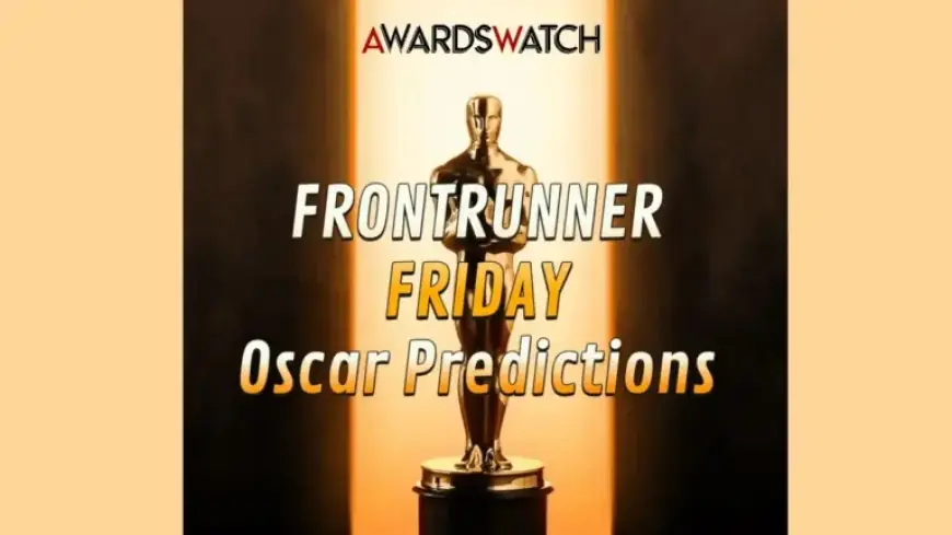 Frontrunner Friday: Early 2026 Oscar Winner Predictions Unveiled