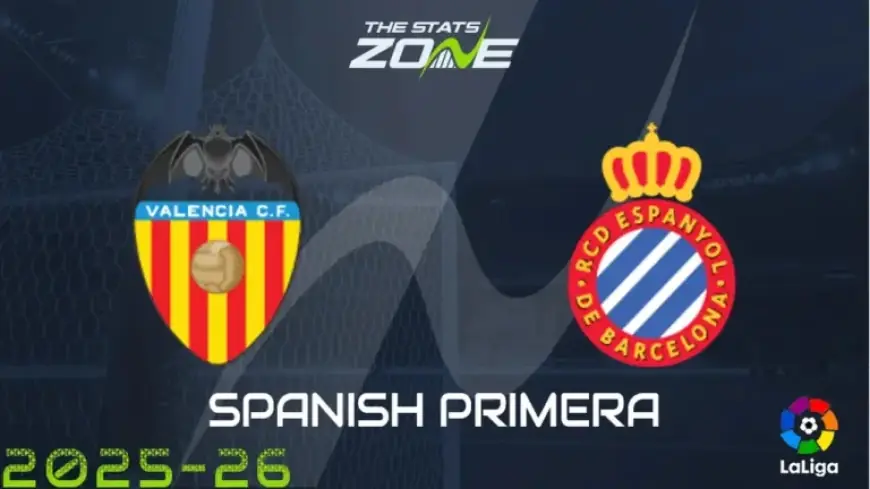 Valencia vs Espanyol: Team News and Match Prediction Preview