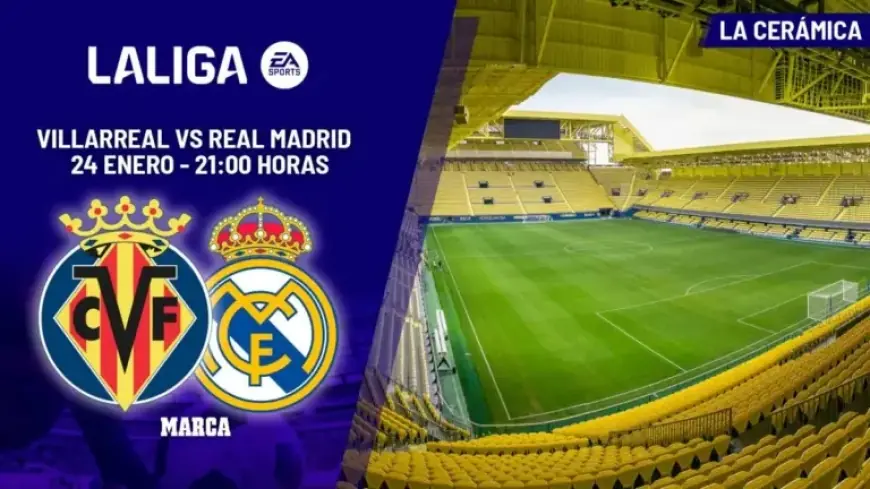 Probable Lineups for Villarreal vs. Real Madrid Clash