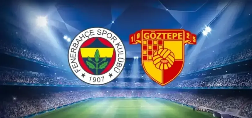 Fenerbahçe Hosts Göztepe at Kadıköy