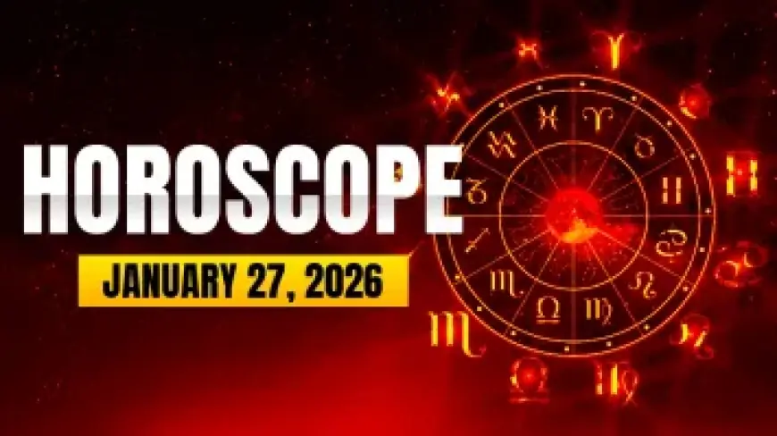 Horoscope Today: Tuesday, January 27, 2026 (ET)