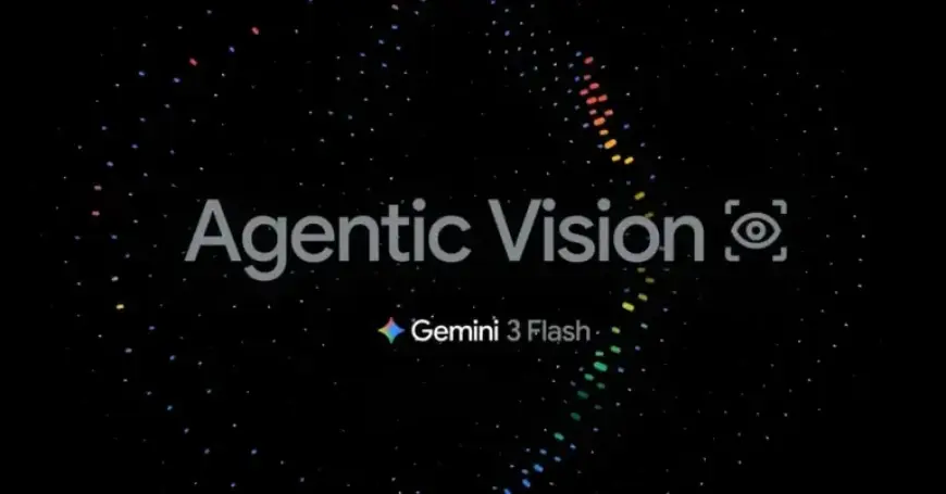 “Gemini 3 Flash Enhances Image Responses with ‘Agentic Vision'”
