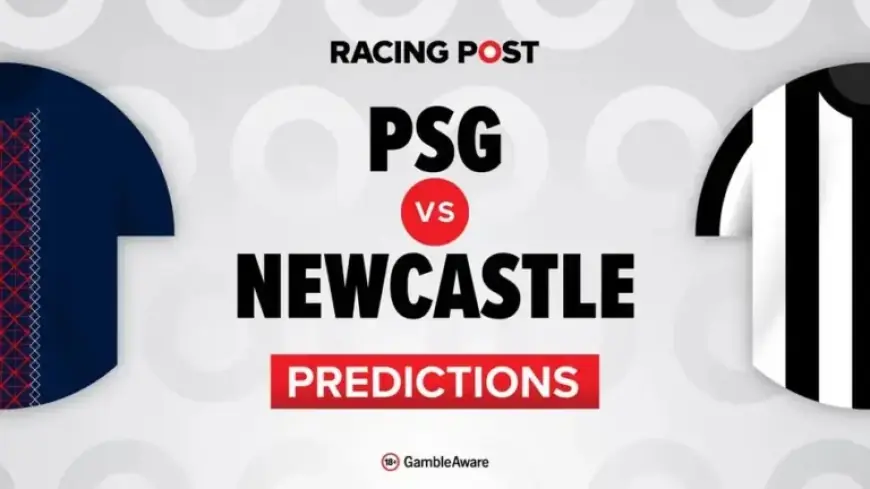 PSG vs Newcastle: Predictions, Team News, Betting Tips, and Odds