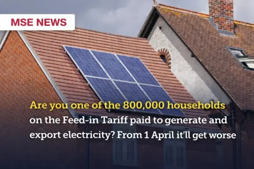 Feed-in Tariff Changes: 800,000 Households Face Decreased Benefits from April