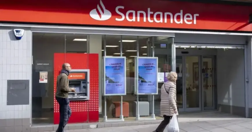 Santander Closes 44 UK Branches: See the Complete List
