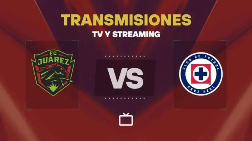 Watch Juárez vs Cruz Azul Live: TV and Streaming Guide Today