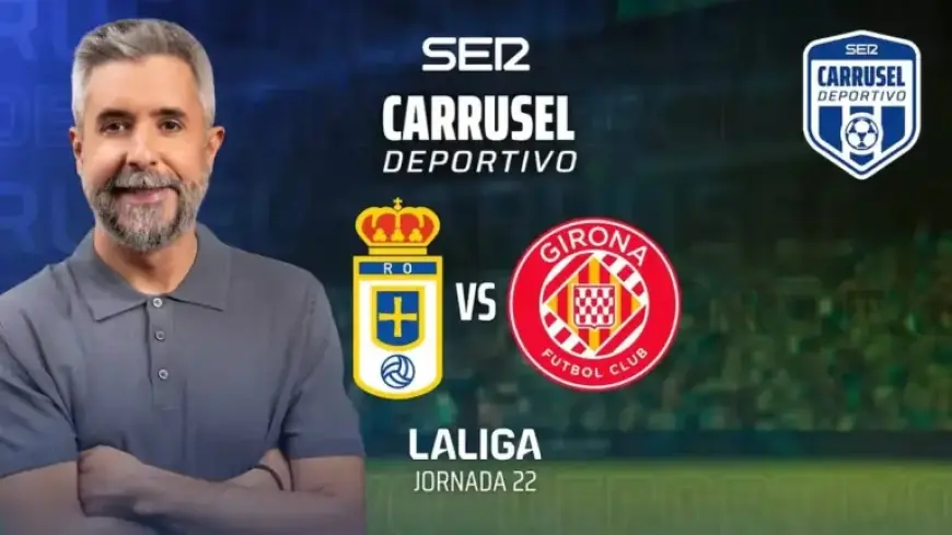 Live Coverage: Real Oviedo vs Girona FC in LaLiga’s Matchday 22