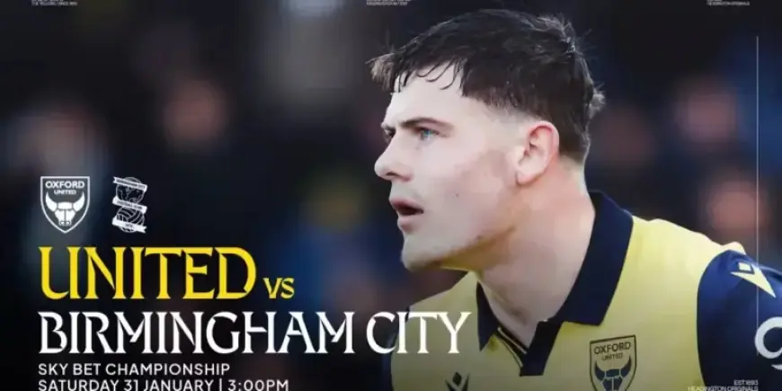 Oxford United vs Birmingham City: Comprehensive Match Preview