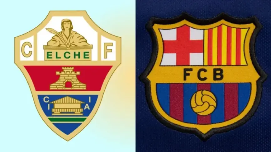 Elche vs. Barcelona: Match Preview, Predictions, and Lineups