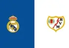 Watch Real Madrid vs Rayo Vallecano: Live Stream, TV Channel, Start Time