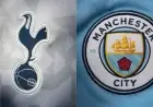 Tottenham vs. Man City: Match Preview, Predictions, Lineups
