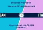 CAN vs ITA: T20 WC 2026 Warm-up Match 3 Dream11 Prediction