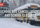 Southern Ontario: February 6 School Bus Cancellations and Closures Announced