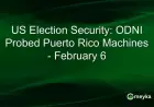ODNI Investigates Puerto Rico’s Election Machines for Security Concerns