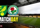 Norwich City Faces Blackburn Rovers in Live Matchday Action