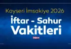 Kayseri Iftar 2026: Today’s Iftar and Sahur Timings with Kayseri Imsakiye