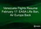 Flights Madrid–Caracas Restart as EASA Lifts Venezuela Airspace Advisory