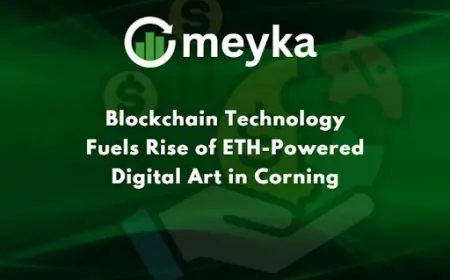 Blockchain Boosts ETH-Driven Digital Art Boom in Corning
