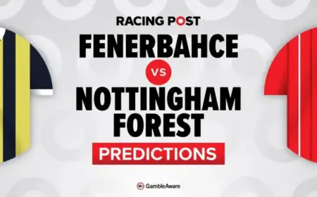 Fenerbahce vs Nottingham Forest: Predictions, Team News, Betting Tips & Odds