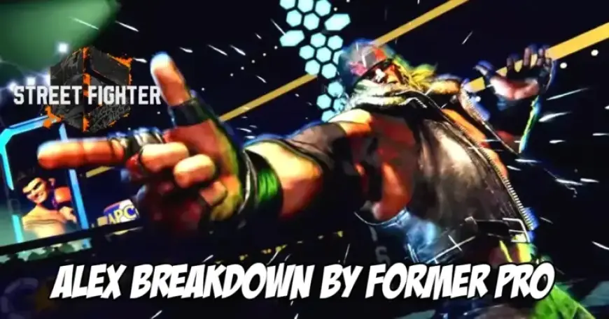 Street Fighter 6 Demo: Former Pro Shares Impressions of Playing Alex