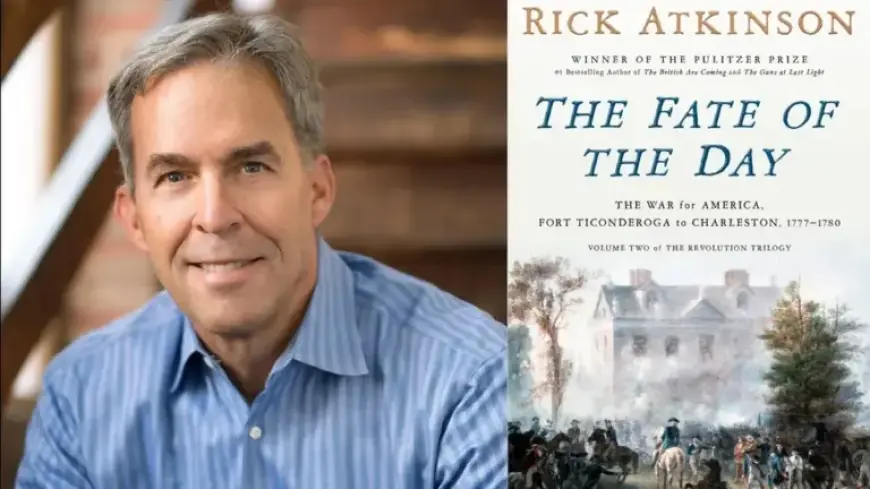 Rick Atkinson to Present at Tower Theatre in Ken Burns’ The American Revolution